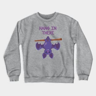 Hang In There - Bat Crewneck Sweatshirt